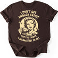Enough Credit T-shirt — Dark Chocolate