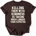 Killing Kindness T-shirt — Dark Chocolate