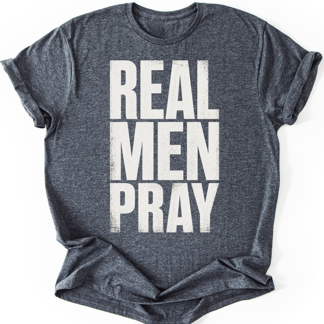 Real Men Pray T-shirt — Dark Heather