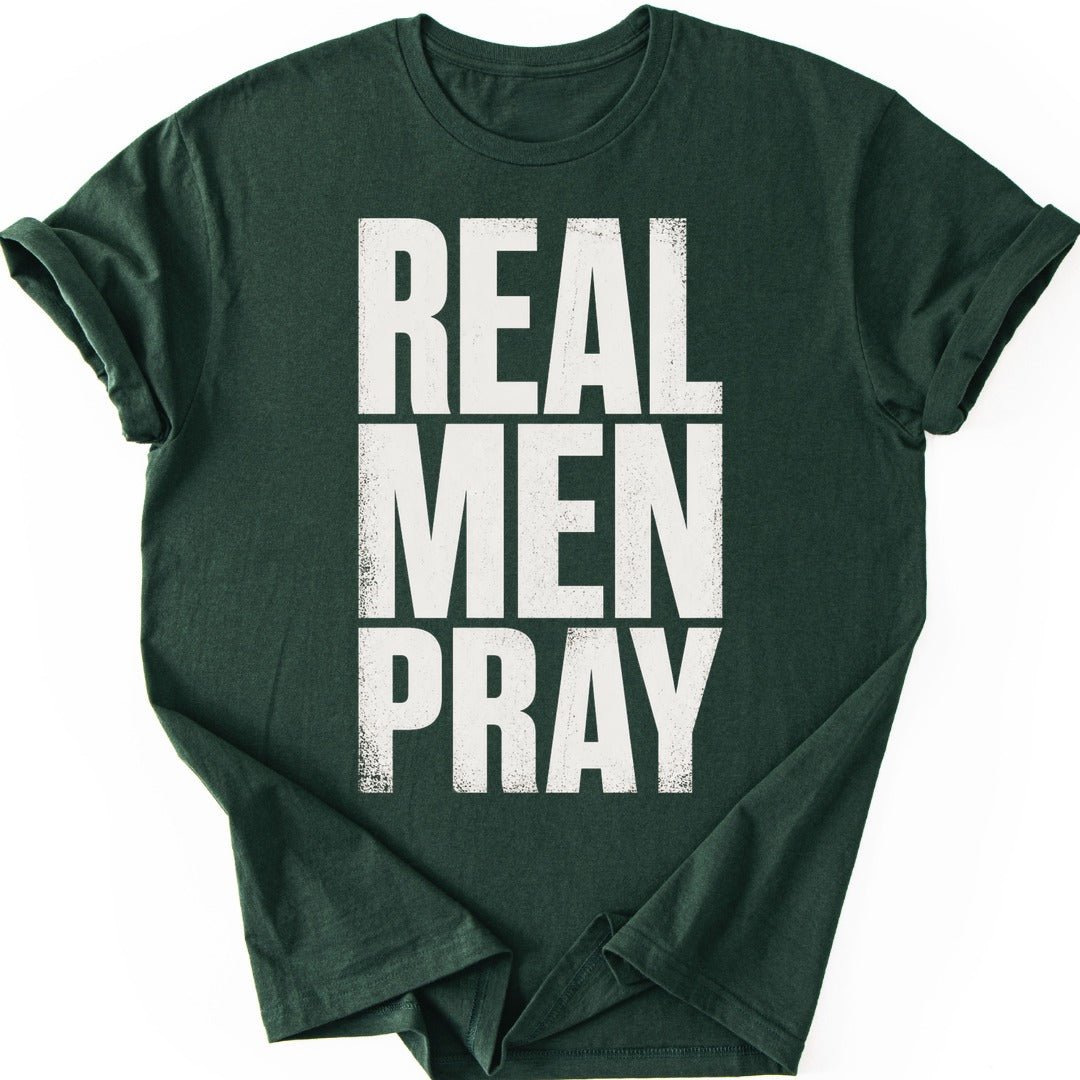 Real Men Pray T-shirt — Forest Green