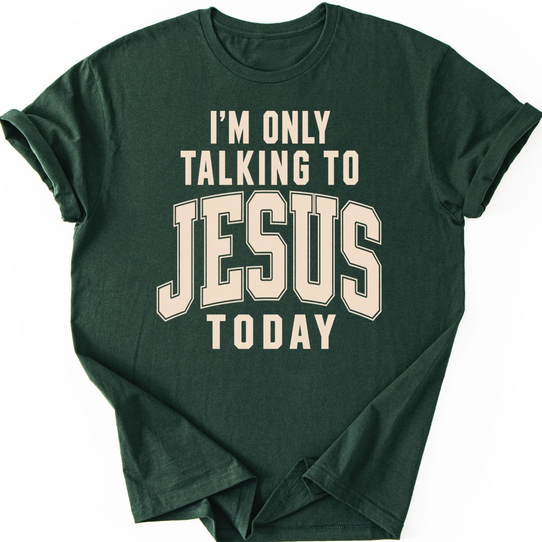 Talking To Jesus T-shirt — Forest Green