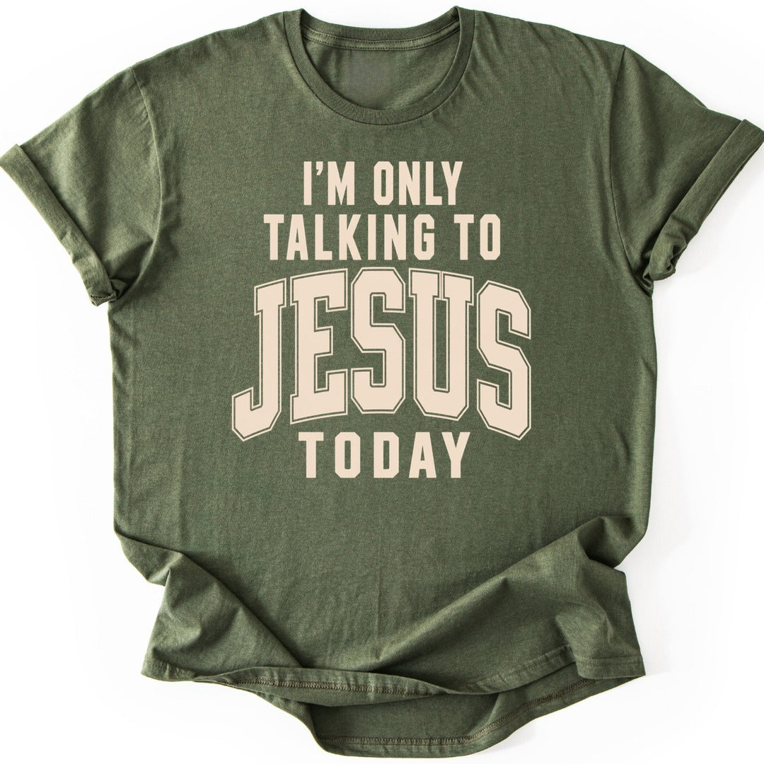 Talking To Jesus T-shirt — Military Green