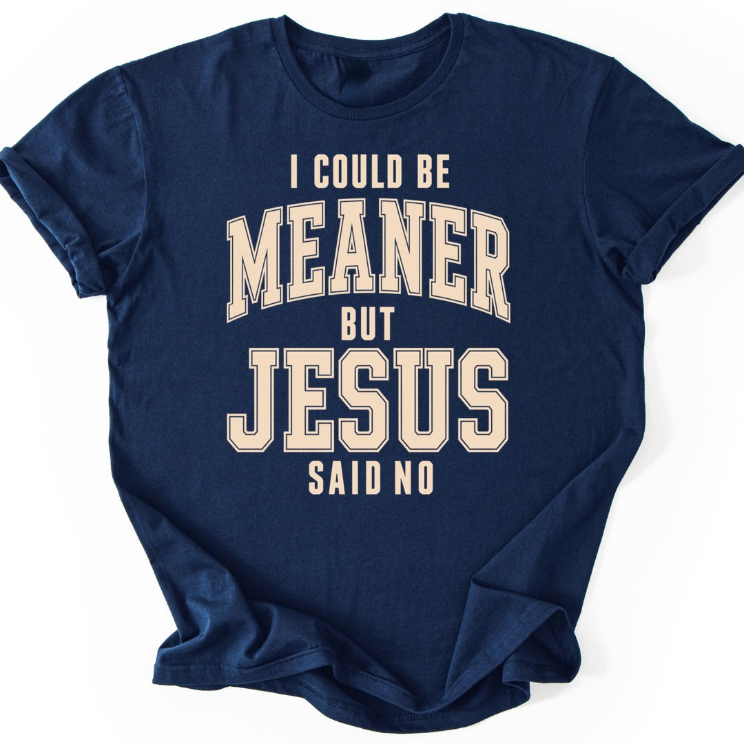 Meaner But Jesus T-shirt — Navy