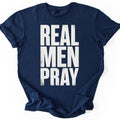 Real Men Pray T-shirt — Navy
